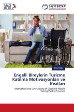 Engelli Bireylerin Turizme Katılma Motivasyonları ve Kısıtları