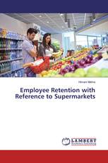 Employee Retention with Reference to Supermarkets