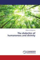 The dialectics of humaneness and divinity