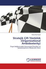 Stratejik Çift Yönlülük (Organizational Ambidexterity)