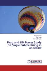 Drag and Lift Forces Study on Single Bubble Rising in an Elbow