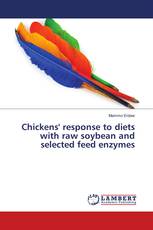 Chickens' response to diets with raw soybean and selected feed enzymes
