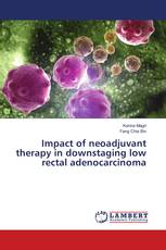 Impact of neoadjuvant therapy in downstaging low rectal adenocarcinoma