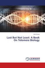 Last But Not Least: A Book On Telomere Biology