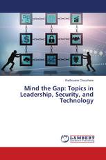 Mind the Gap: Topics in Leadership, Security, and Technology