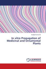 In vitro Propagation of Medicinal and Ornamental Plants