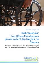 Inébranlables: Les Héros Handicapés qu'ont réécrit les Règles du Succes