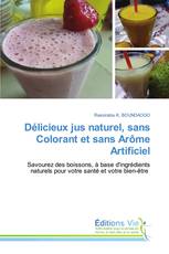 Délicieux jus naturel, sans Colorant et sans Arôme Artificiel