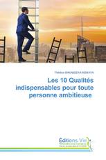 Les 10 Qualités indispensables pour toute personne ambitieuse