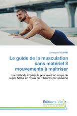 Le guide de la musculation sans matériel 8 mouvements à maitriser