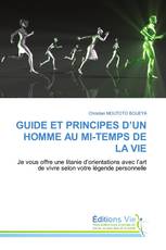 GUIDE ET PRINCIPES D’UN HOMME AU MI-TEMPS DE LA VIE