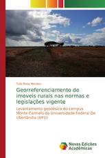 Georreferenciamento de imoveis rurais nas normas e legislações vigente