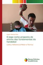 O Jogo como proposta de ensino dos fundamentos do handebol