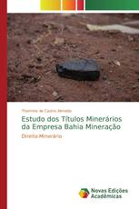 Estudo dos Títulos Minerários da Empresa Bahia Mineração