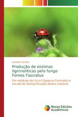 Produção de enzimas ligninolíticas pelo fungo Fomes Fasciatus