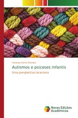 Autismos e psicoses infantis