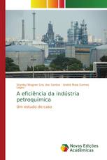 A eficiência da indústria petroquímica