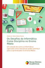 Os Desafios da Informática Como Disciplina no Ensino Médio