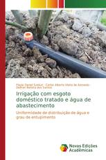Irrigação com esgoto doméstico tratado e água de abastecimento