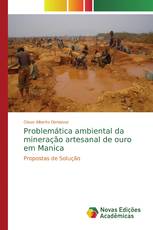 Problemática ambiental da mineração artesanal de ouro em Manica