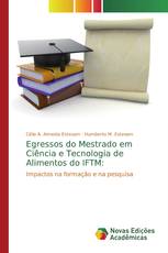 Egressos do Mestrado em Ciência e Tecnologia de Alimentos do IFTM: