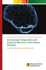 A Evolução Filogenética do Sistema Nervoso: Uma Breve Revisão