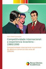 Competitividade Internacional: a experiencia brasileira - 1980/1990