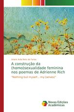 A construção da (homo)sexualidade feminina nos poemas de Adrienne Rich