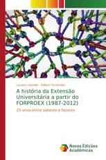 A história da Extensão Universitária a partir do FORPROEX (1987-2012)