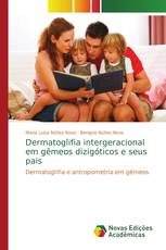 Dermatoglifia intergeracional em gêmeos dizigóticos e seus pais