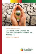 Cidade criativa: Gestão da cultura e desenvolvimento em Palmas-TO