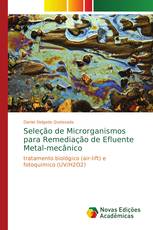 Seleção de Microrganismos para Remediação de Efluente Metal-mecânico