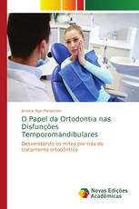 O Papel da Ortodontia nas Disfunções Temporomandibulares