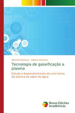 Tecnologia de gaseificação a plasma