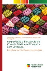 Degradação e Biossorção do Corante Têxtil em Biorreator com Levedura