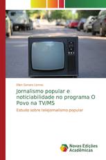 Jornalismo popular e noticiabilidade no programa O Povo na TV/MS