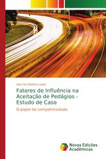 Fatores de Influência na Aceitação de Pedágios - Estudo de Caso