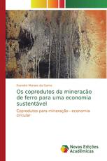 Os coprodutos da mineracão de ferro para uma economia sustentável