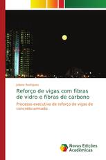 Reforço de vigas com fibras de vidro e fibras de carbono