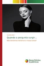 Quando a pergunta surgir...