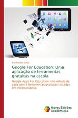 Google For Education: Uma aplicação de ferramentas gratuitas na escola