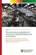 Técnicas para avaliação do consumo e digestibilidade em ruminantes