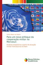Para um novo enfoque da cooperação militar no Mercosul: