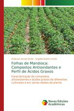 Folhas de Mandioca: Compostos Antioxidantes e Perfil de Ácidos Graxos