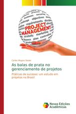 As balas de prata no gerenciamento de projetos