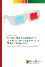 DO TRUQUE À IMERSÃO: O uso do 3D em Disque M para Matar e Gravidade