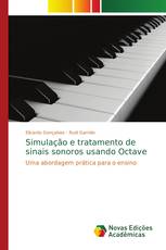 Simulação e tratamento de sinais sonoros usando Octave