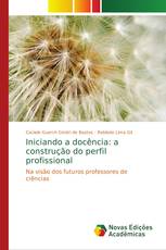 Iniciando a docência: a construção do perfil profissional