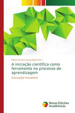 A iniciação científica como ferramenta no processo de aprendizagem