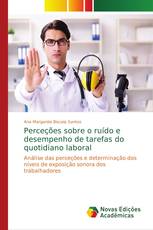 Perceções sobre o ruído e desempenho de tarefas do quotidiano laboral